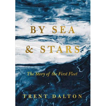 By Sea & Stars: The Story of the First Fleet