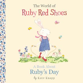 The World of Ruby Red Shoes: A Book About Ruby’s Day
