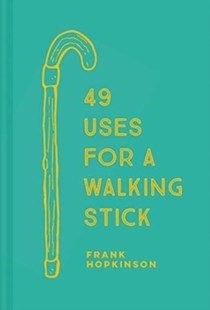 49 Uses For A Walking Stick